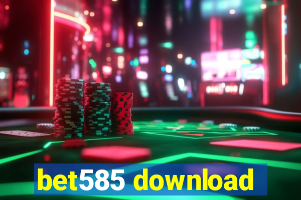bet585 download